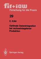 Optimale Datenintegration bei rechnerintegrierter Produktion (FIR + IAW Forschung fur die Praxis) 3540527567 Book Cover