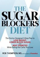 The Sugar Blockers Diet: Lose Weight and Control Diabetes While Eating the Carbs You Love 1609618432 Book Cover