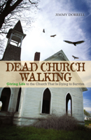 Dead Church Walking: Giving Life to the Church That Is Dying to Survive 0830856323 Book Cover