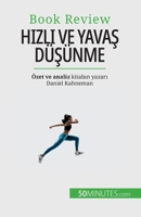 Hızlı ve Yavaş Düşünme: İnsanların karar verme süreçlerine zarar verebilecek yanılgılar hakkında bir kitap 2808602200 Book Cover
