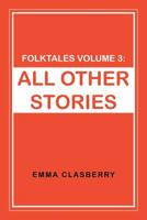 Folktales Volume 3: : All Other Stories 1796018481 Book Cover