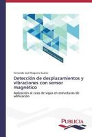 Deteccion de Desplazamientos y Vibraciones Con Sensor Magnetico 3639554485 Book Cover