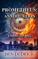 Prometheus: Annihilation: A Phoenix Corps Novel 1979129762 Book Cover