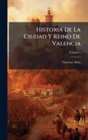 Historia De La Ciudad Y Reino De Valencia (Spanish Edition) 1023954729 Book Cover
