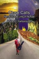 Close Calls: Narrow Escapes Living on the Road 1410768805 Book Cover