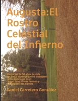 Augusta: El Rostro Celestial del Infierno: Memorias de 50 años de vida del único español que ha trabajado en el campo de golf más famoso y prestigioso del planeta B0CSKFBZTD Book Cover