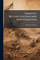 Amnesty, Reconciliation and Reintegration 102508425X Book Cover