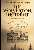The Wolverton Incident: The Wolverton Virus B0CDNJ1LP5 Book Cover