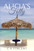Alicia's Folly 1482551578 Book Cover