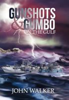 Gunshots and Gumbo on the Gulf 1449777554 Book Cover