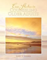 Case Studies in Counseling Older Adults 0132232626 Book Cover