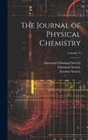 The Journal of Physical Chemistry, Volume 13 1022700170 Book Cover