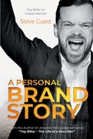 A Personal Brand Story: Top Biller to Global Mentor 1916245927 Book Cover