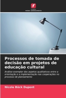 Processos de tomada de decisão em projetos de educação cultural (Portuguese Edition) 620966749X Book Cover