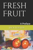 Fresh Fruit: A Preface B08CJXRNWF Book Cover