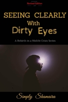 Seeing Clearly With Dirty Eyes 0359687016 Book Cover