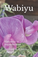 Wabiyu: Harmony in imperfections B0DXTBV9XN Book Cover