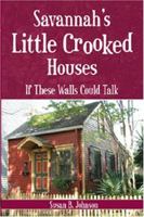 Savannah's Little Crooked Houses: If These Walls Could Talk 1596292261 Book Cover