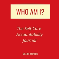 Who Am I? The Self-Care Accountability Journal 1716833892 Book Cover