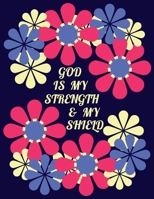 God Is My Strength and My Shield Psalm 28:6 Bible Notebook Journal for Women 1677486813 Book Cover