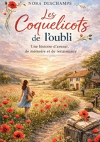 Les Coquelicots de l'oubli: Une histoire d'amour, de mémoire et de renaissance (French Edition) 2322583391 Book Cover