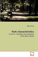 Park characteristics: A tool for classifying and designing urban green spaces 3639225414 Book Cover