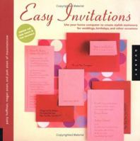 Easy Invitations: Use Your Home Computer to Create Stylish Stationery for Weddings, Birthdays and Other Occasions 1592531644 Book Cover