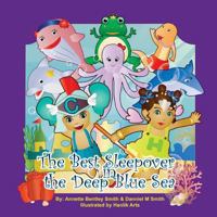 The Best Sleepover In The Deep Blue Sea 1512145602 Book Cover