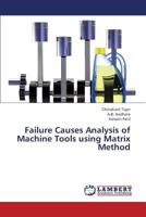 Failure Causes Analysis of Machine Tools using Matrix Method 3659123137 Book Cover