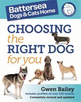 Battersea Dogs & Cats Home: Choosing The Right Dog For You 0600626784 Book Cover