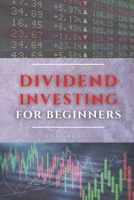 Dividend Investing for Beginners 1801641439 Book Cover