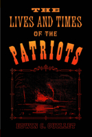 Lives & Times of the Patriots 0802060889 Book Cover