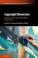Copyright Reversion: Reclaiming Lost Culture and Getting Creators Paid 1009334824 Book Cover