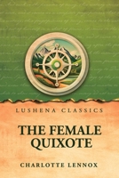 The Female Quixote; or, The Adventures of Arabella, v. 1-2 B0GX7KVJMV Book Cover