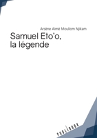 Samuel Eto'o, la légende (French Edition) B0FD9HXG63 Book Cover