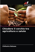 Chiudere il cerchio tra agricoltura e salute 6204037943 Book Cover