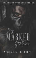 My Masked Stalker: A Dark Primal Romance B0FQTNJRB2 Book Cover