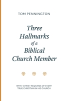 Three Hallmarks of a Biblical Church Member 1953855725 Book Cover