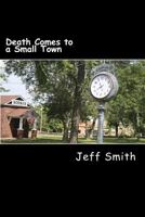 Death Comes to a Small Town 1500303135 Book Cover