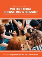The Essential Guide to the Multicultural Counseling Internship 1516509056 Book Cover