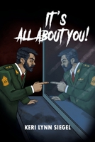 It's All About You! 1984522078 Book Cover