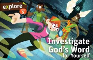 Investigate God's Word for Yourself (Explore Student Book 5) 0898275911 Book Cover