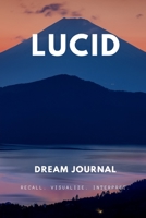 Lucid Dream Journal: Recall. Visualize. Interpret. 1676077596 Book Cover