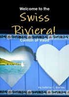 Welcome to the Swiss Riviera! Canton of Vaud 1326172654 Book Cover