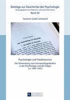 Psychologie Und Totalitarismus: Die Abwendung Vom Humanitaetsgedanken in Der Psychologie Und Die Folgen (Ca. 1895-1945) 3631699867 Book Cover