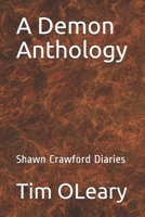 A Demon Anthology: Shawn Crawford Diaries B08RR7GG45 Book Cover