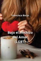 Bajo el Hechizo del Amor (LGBT) (Spanish Edition) B0CN4WPXFN Book Cover