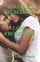 MICHAEL KILMARTIN: Love From Afar 1790717213 Book Cover
