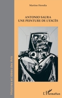 Antonio Saura: Une peinture de l'excès (Histoires Et Idées Des Arts) (French Edition) 2343236445 Book Cover