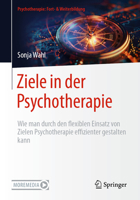 Ziele in der Psychotherapie: Wie man durch den flexiblen Einsatz von Zielen Psychotherapie effizienter gestalten kann (Psychotherapie: Fort- & Weiterbildung) (German Edition) 366270255X Book Cover